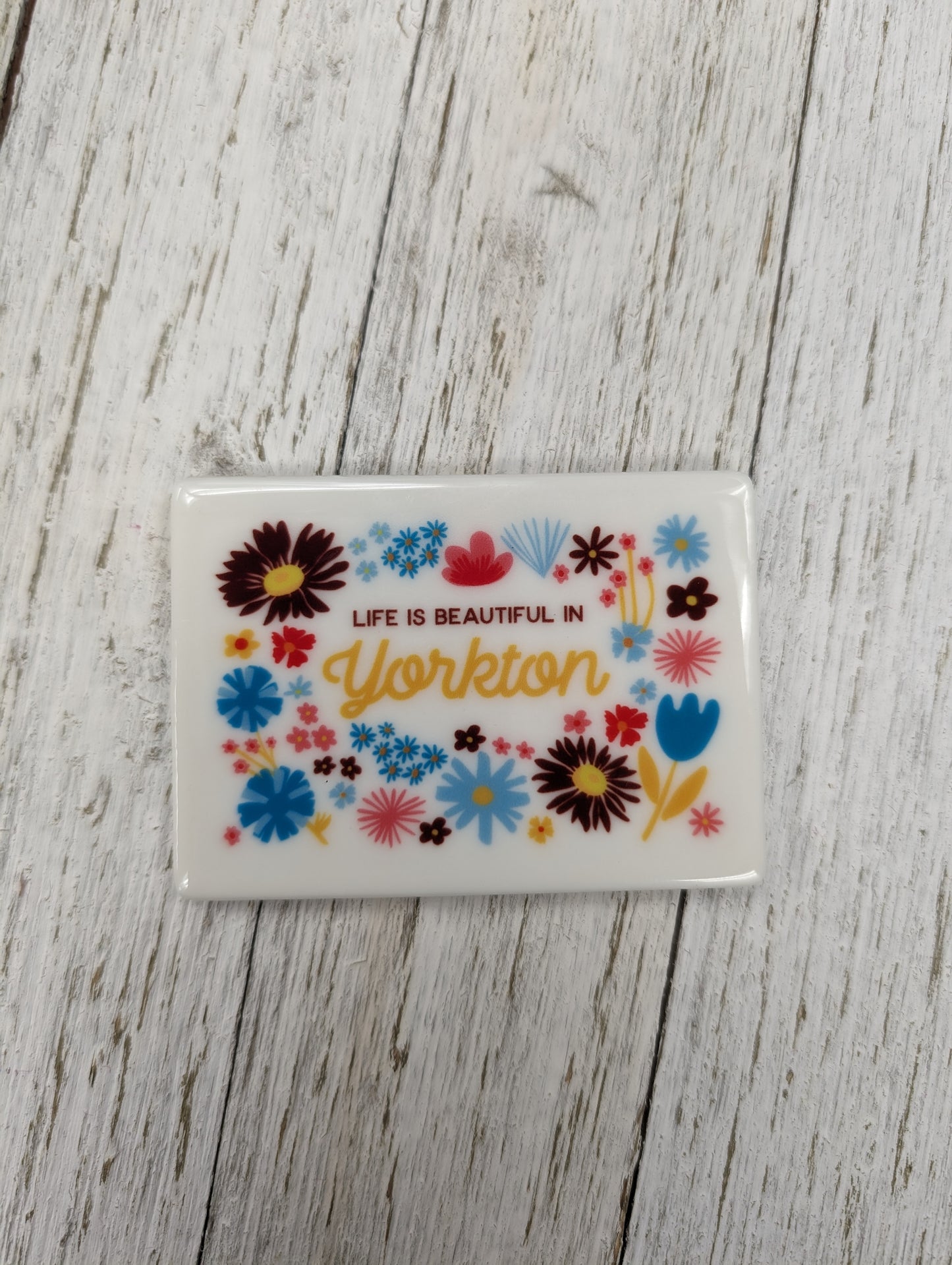 Life is Beautiful in Yorkton Magnet