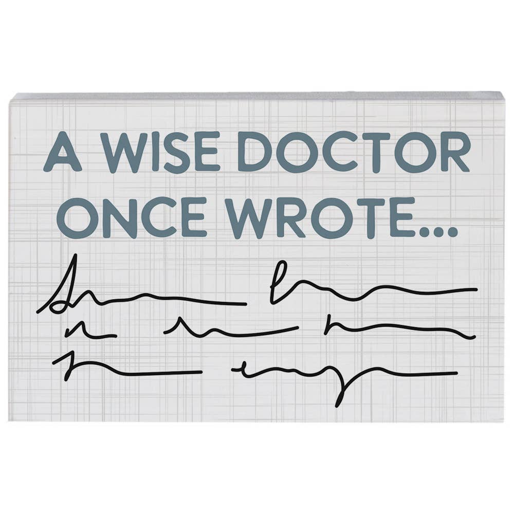 Wise Doctor Wrote Nurse Gift Tabletop Block Sign Decor