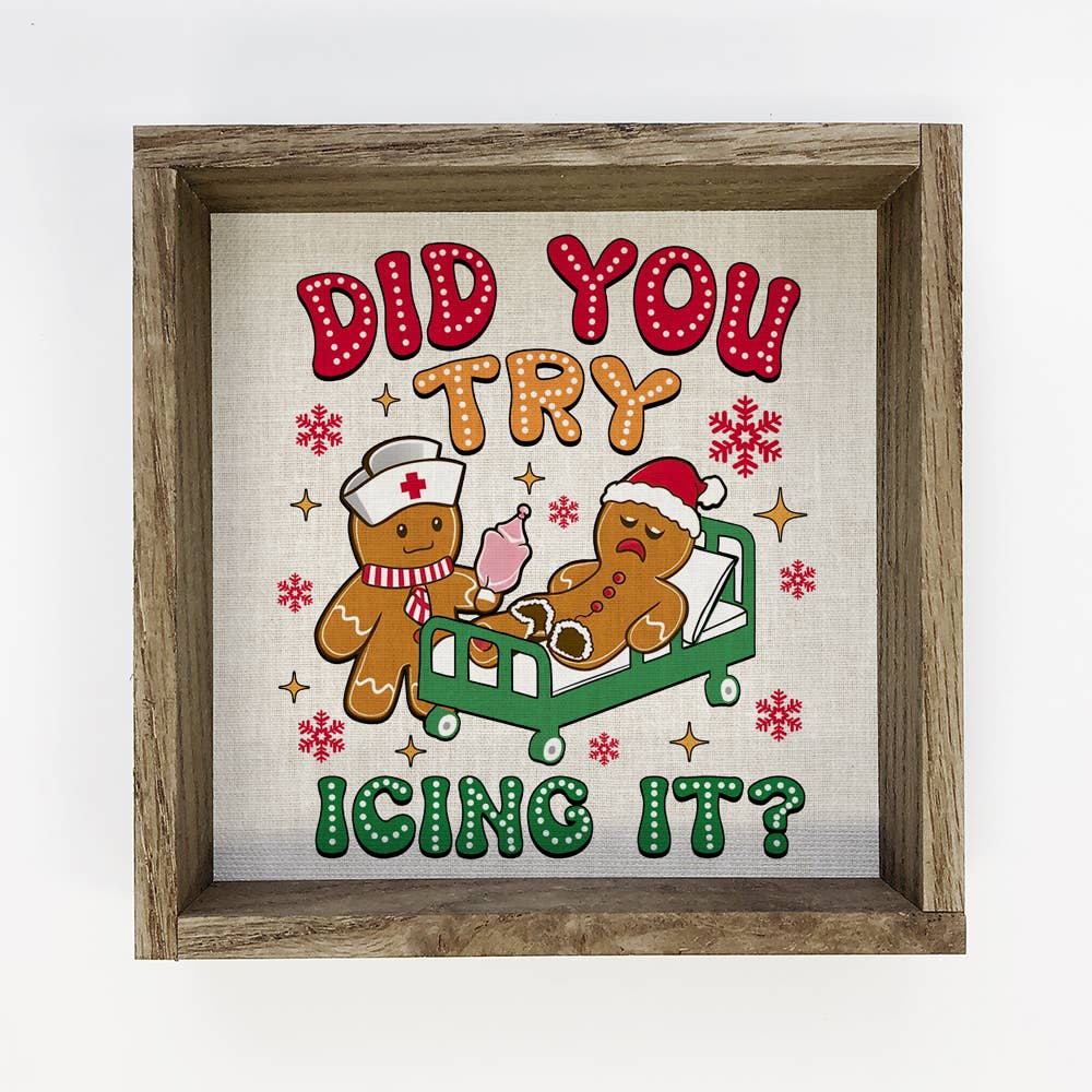 Did You Try Icing It Gingerbread Man Canvas Sign