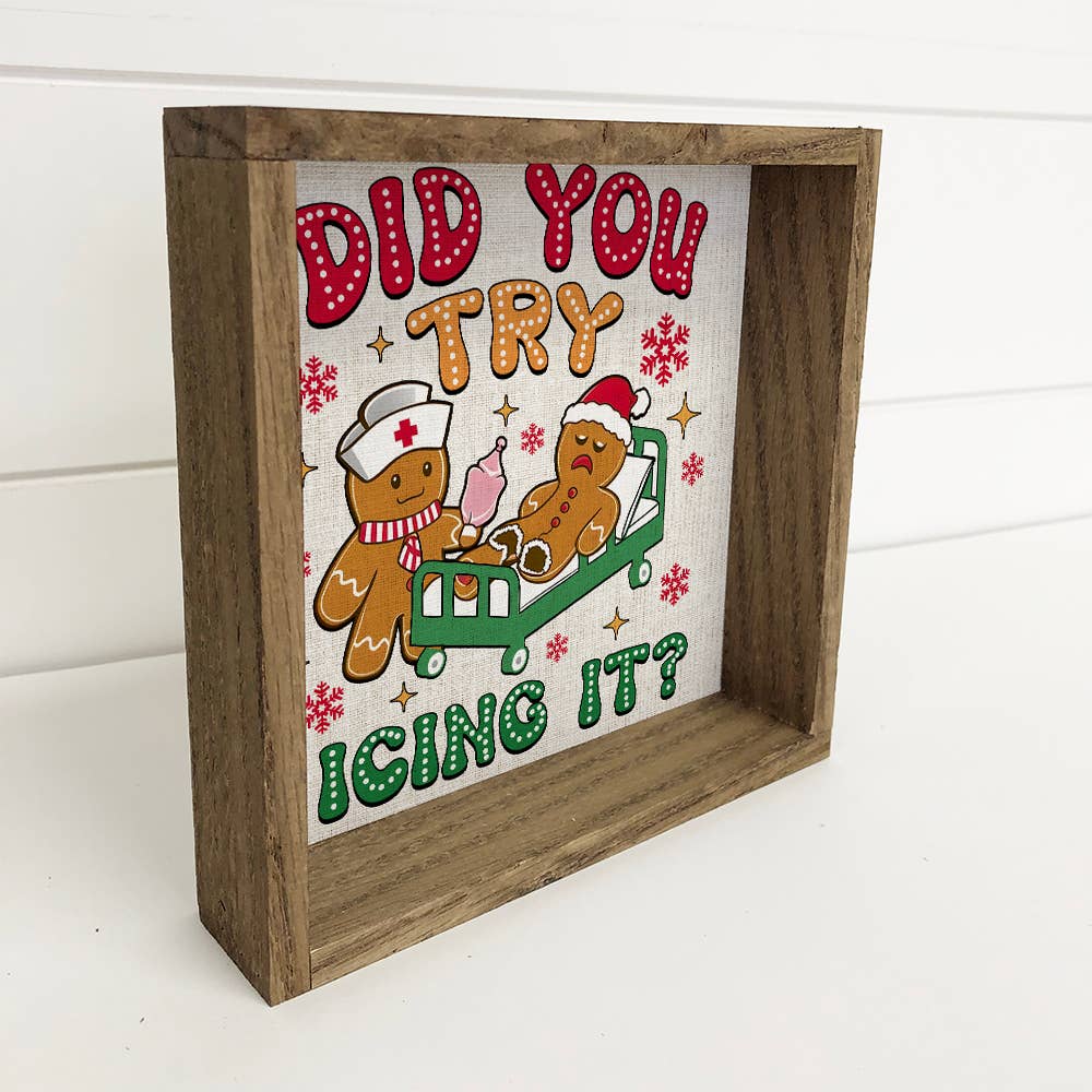 Did You Try Icing It Gingerbread Man Canvas Sign