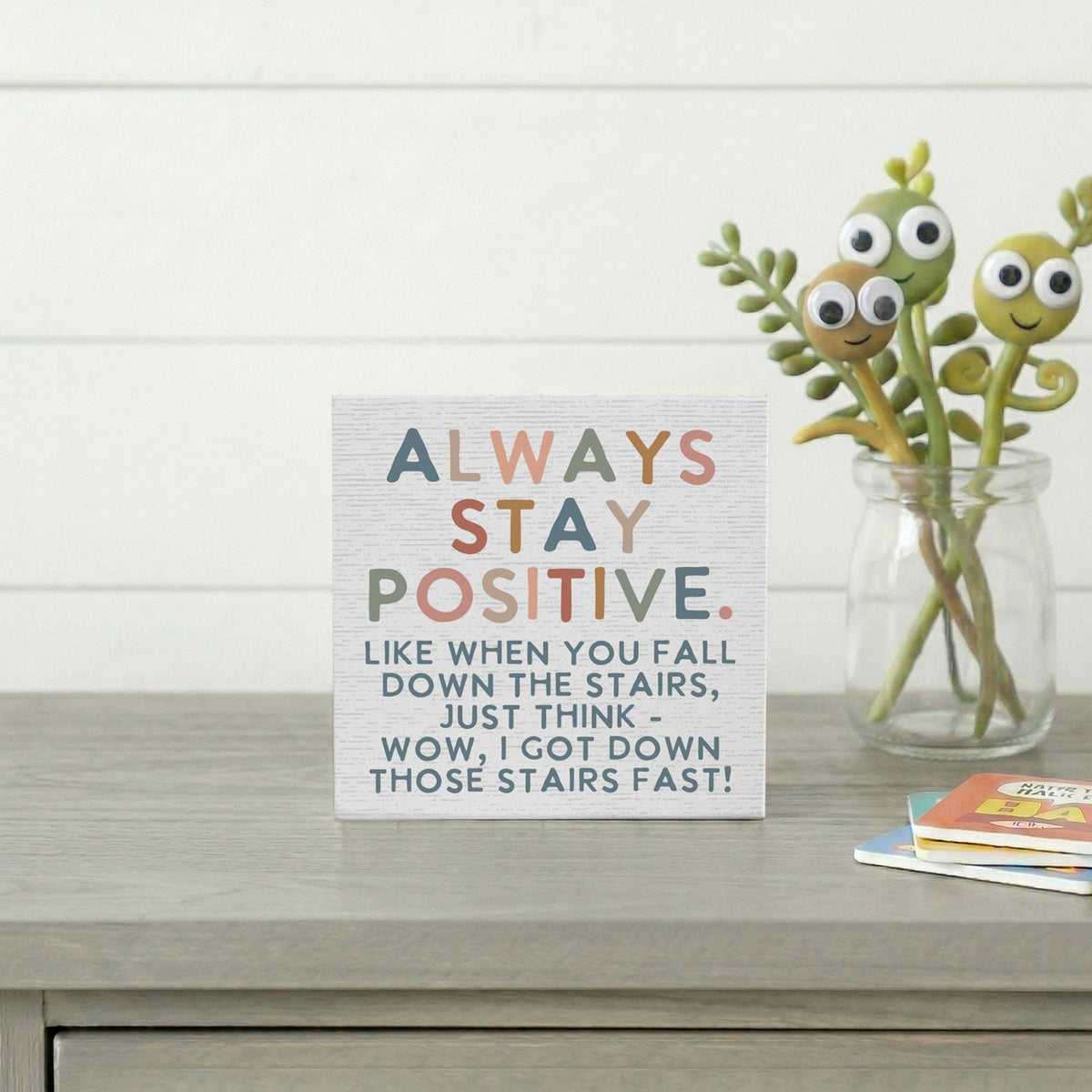 Always Stay Positive Funny Tabletop Block Sign Decor